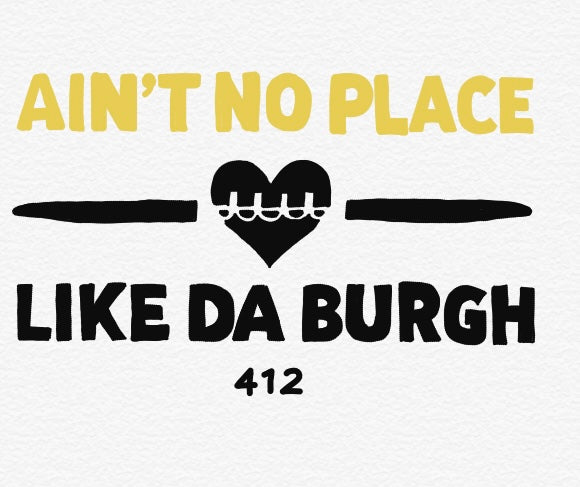 Ain’t no place like the burgh -Shirt