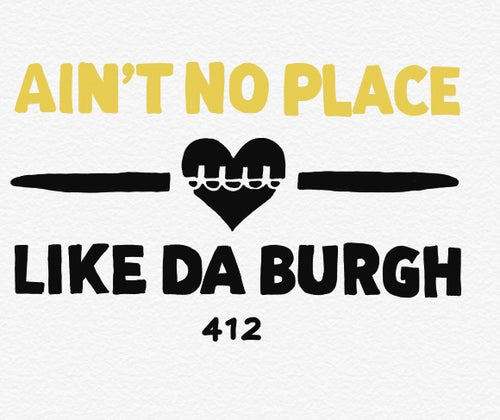 Ain’t no place like the burgh -Shirt